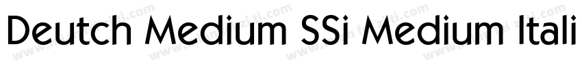 Deutch Medium SSi Medium Italic字体转换